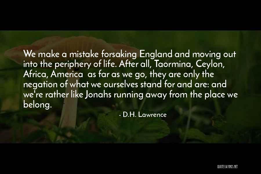 Someone You Like Moving Away Quotes By D.H. Lawrence Someone You Like Moving Away Quotes By D.H. Lawrence