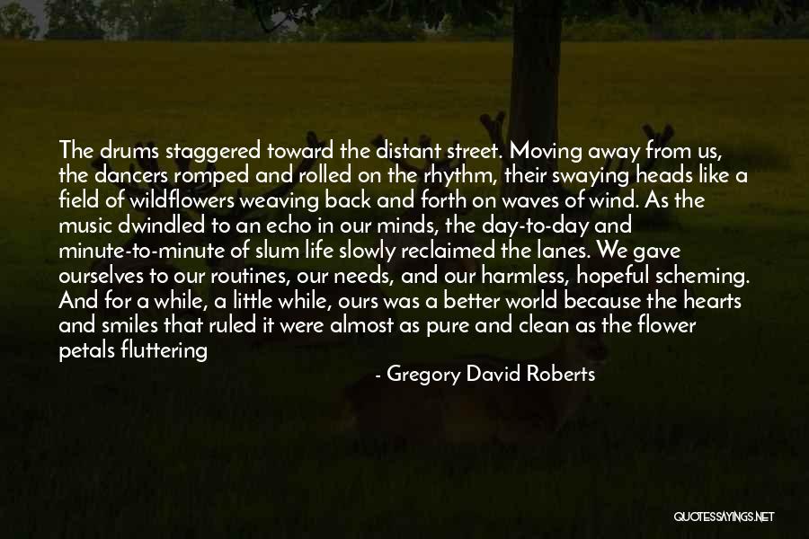 Someone You Like Moving Away Quotes By Gregory David Roberts Someone You Like Moving Away Quotes By Gregory David Roberts