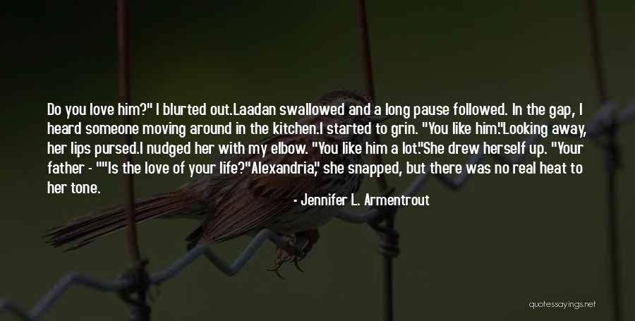Someone You Like Moving Away Quotes By Jennifer L. Armentrout Someone You Like Moving Away Quotes By Jennifer L. Armentrout