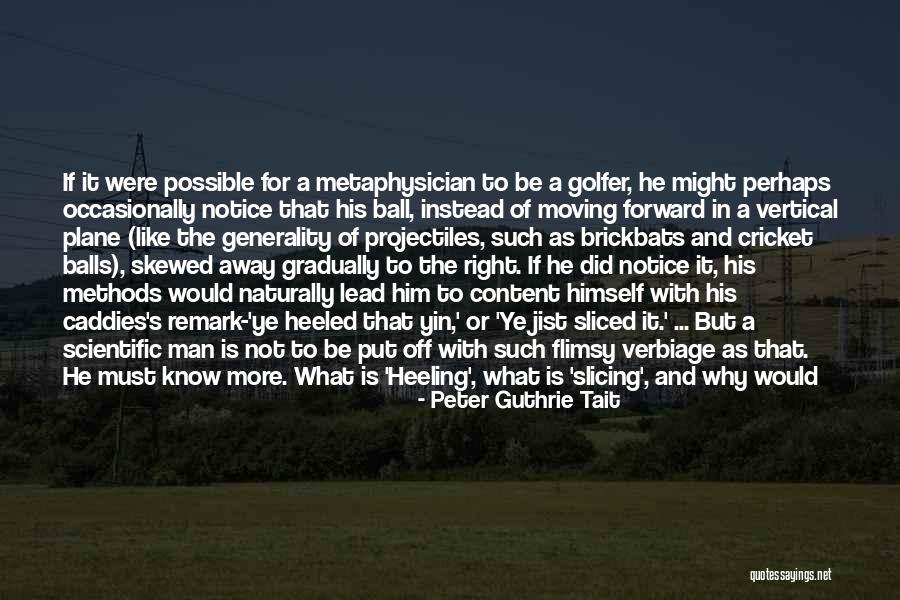 Someone You Like Moving Away Quotes By Peter Guthrie Tait Someone You Like Moving Away Quotes By Peter Guthrie Tait