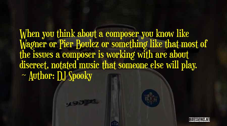 Someone You Like Quotes By DJ Spooky