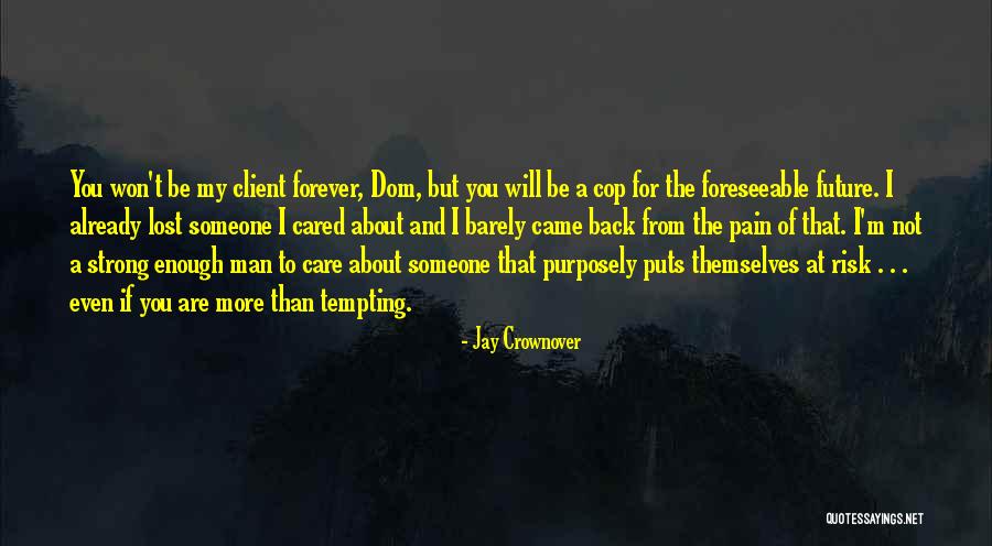 Someone You Lost Quotes By Jay Crownover