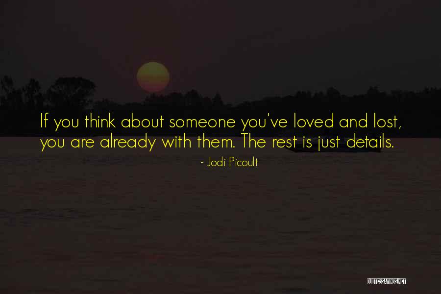 Someone You Lost Quotes By Jodi Picoult