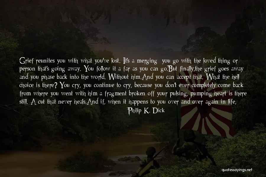 Someone You Lost Quotes By Philip K. Dick