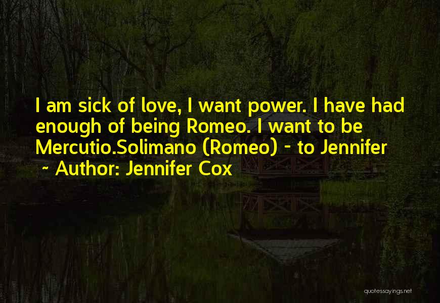 Someone You Love Being Sick Quotes By Jennifer Cox