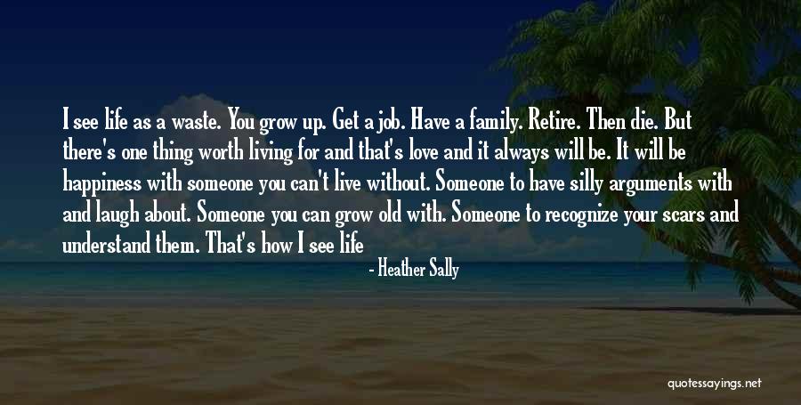 Someone You Love But Can't Be With Quotes By Heather Sally