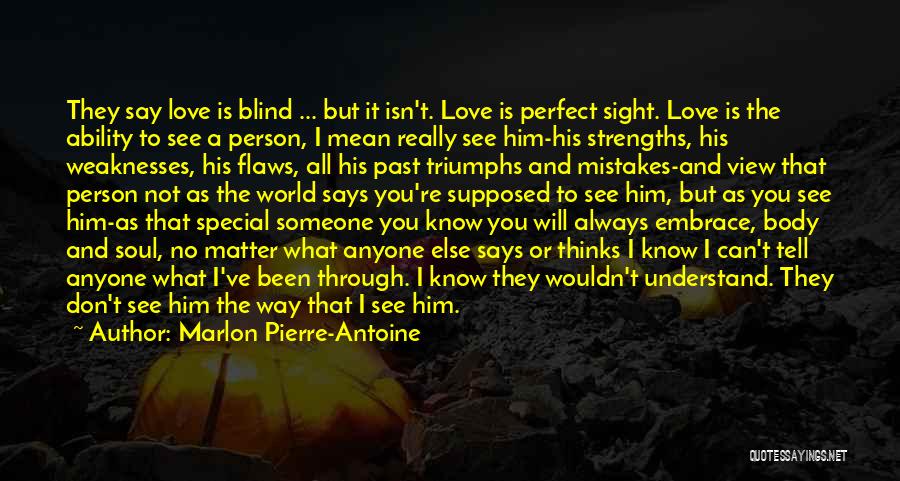 Someone You Love But They Don't Know Quotes By Marlon Pierre-Antoine