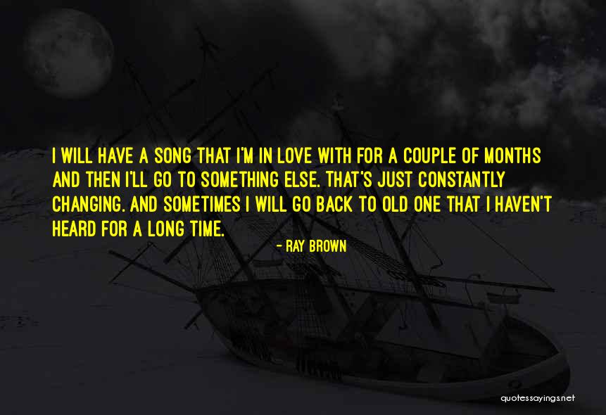 Someone You Love Changing Quotes By Ray Brown