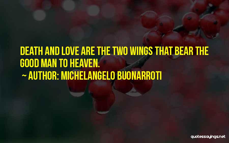 Someone You Love In Heaven Quotes By Michelangelo Buonarroti