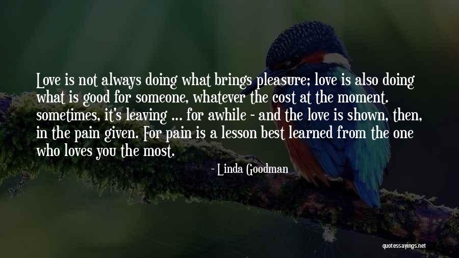 Someone You Love Is Leaving Quotes By Linda Goodman