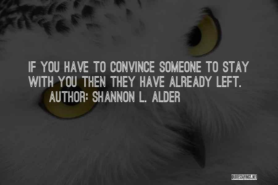 Someone You Love Leaving Quotes By Shannon L. Alder