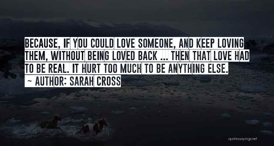Someone You Love Loving Someone Else Quotes By Sarah Cross