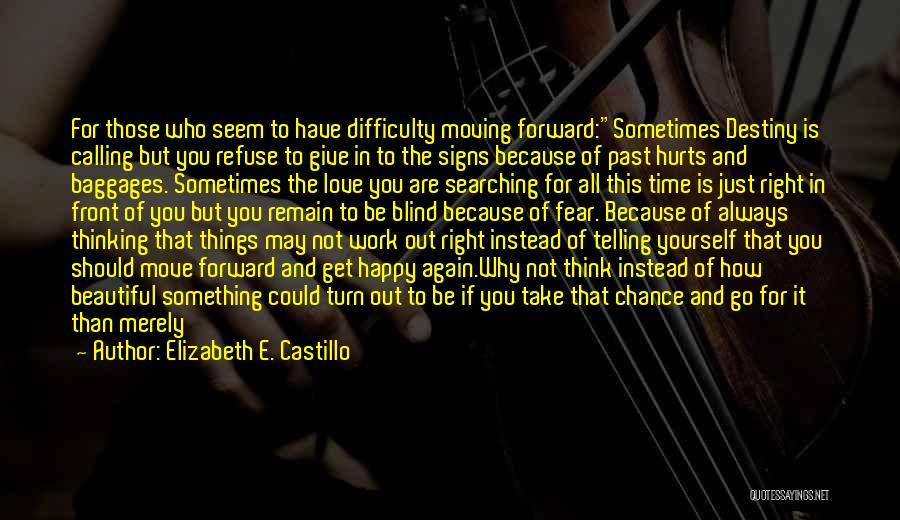 Someone You Love Moving Away Quotes By Elizabeth E. Castillo