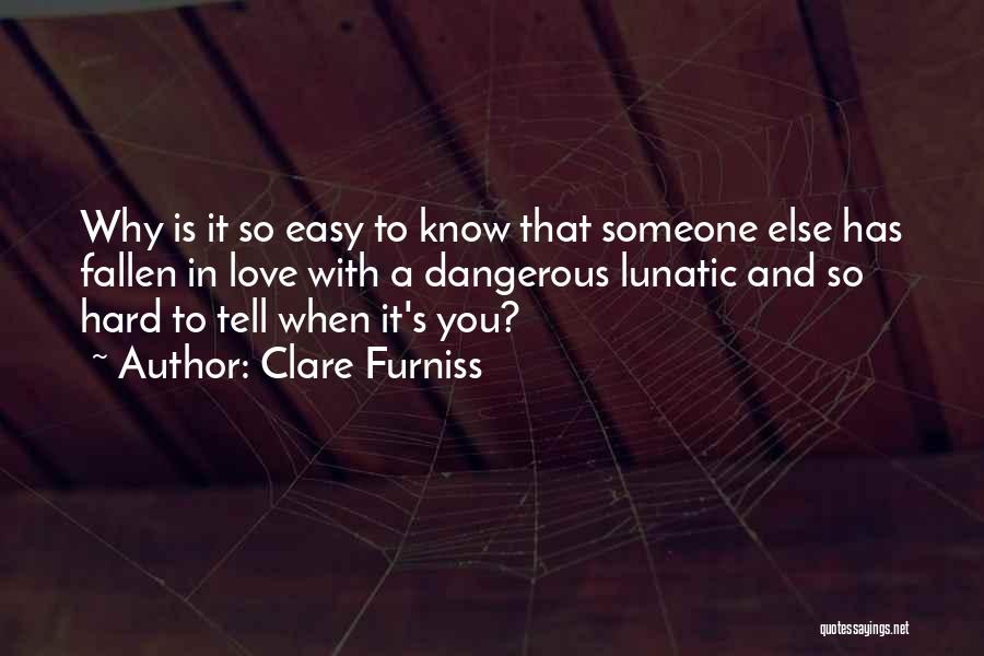 Someone You Love Quotes By Clare Furniss