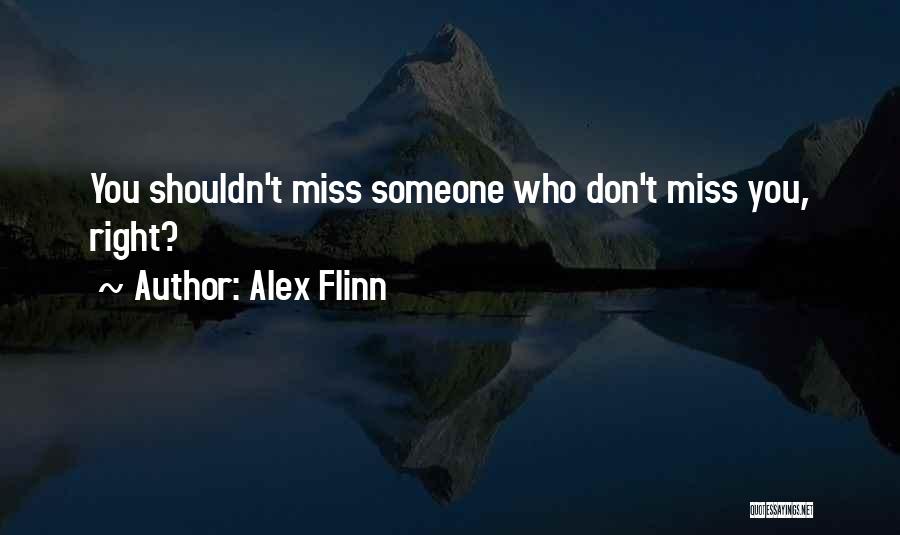 Someone You Miss Quotes By Alex Flinn