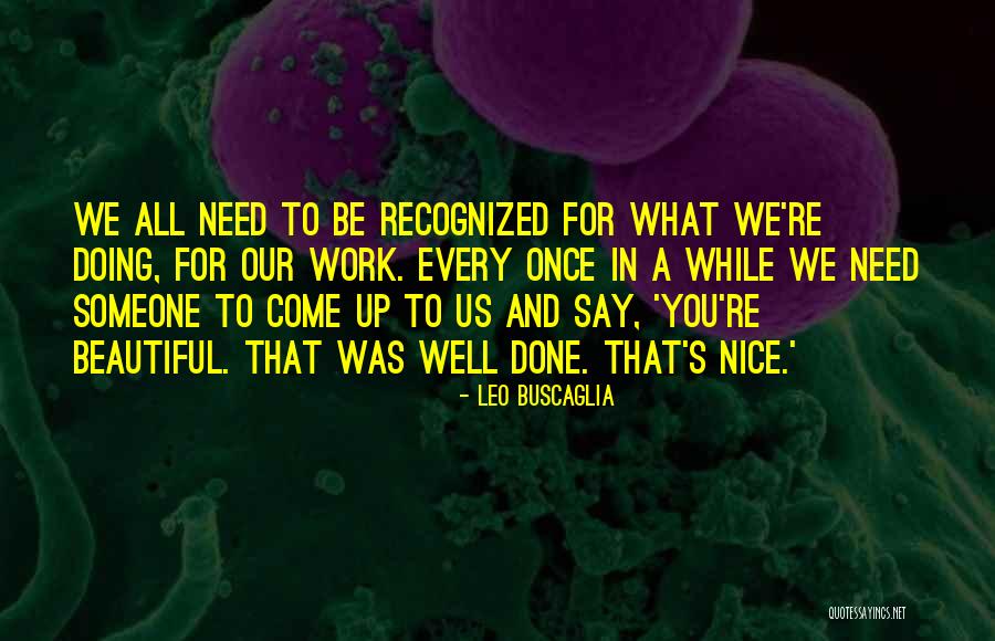 Someone You Need Quotes By Leo Buscaglia