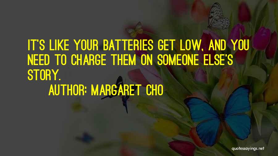 Someone You Need Quotes By Margaret Cho