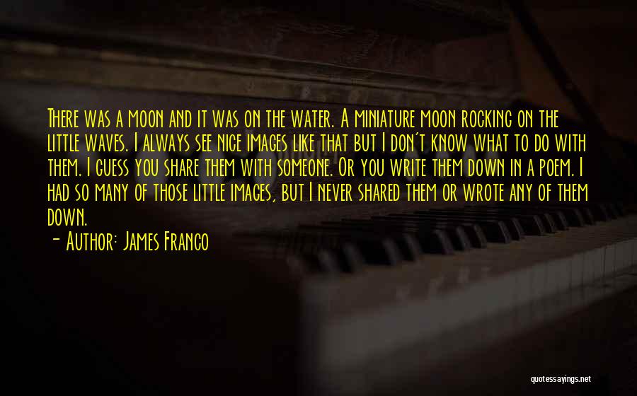 Someone You Never Had Quotes By James Franco