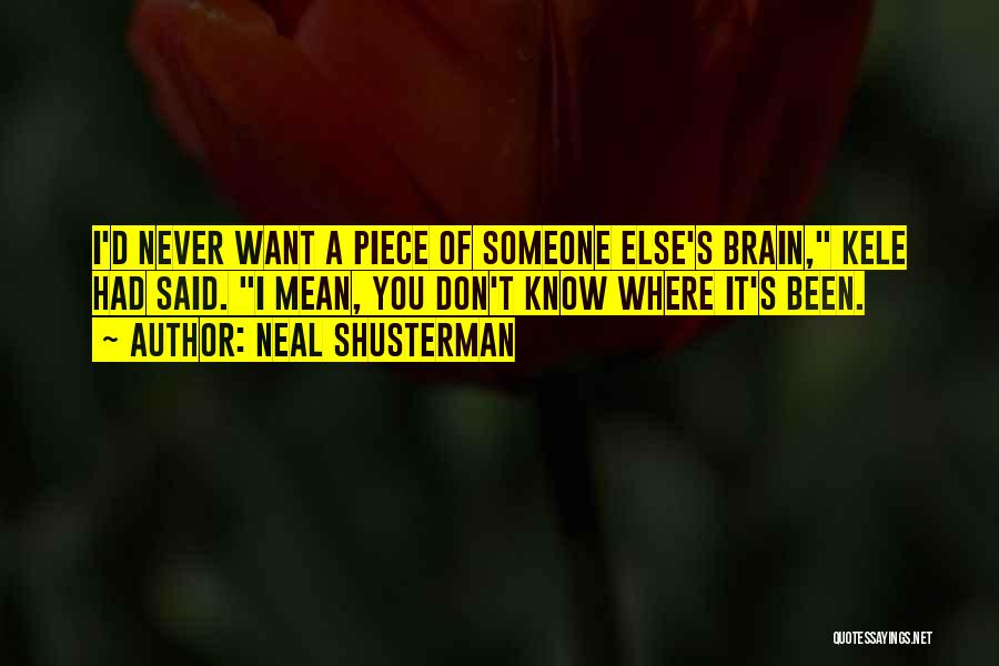 Someone You Never Had Quotes By Neal Shusterman