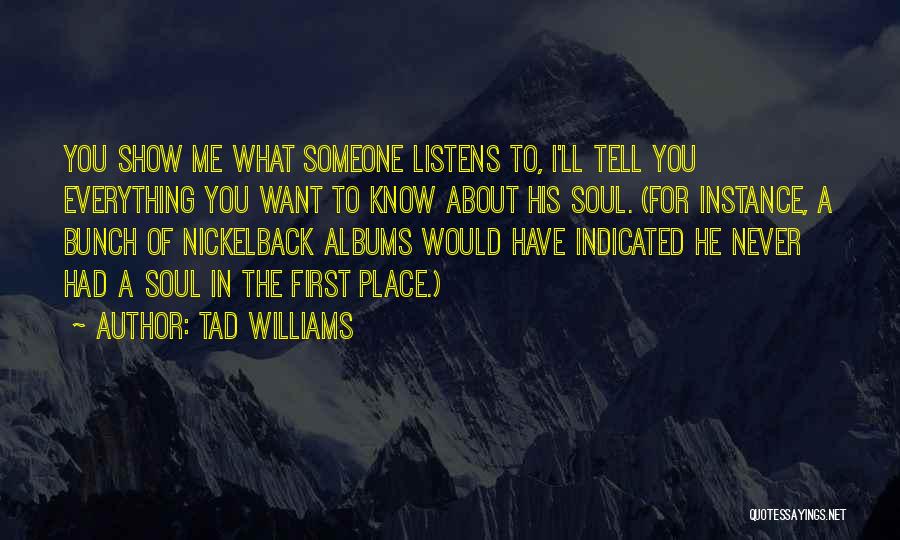 Someone You Never Had Quotes By Tad Williams