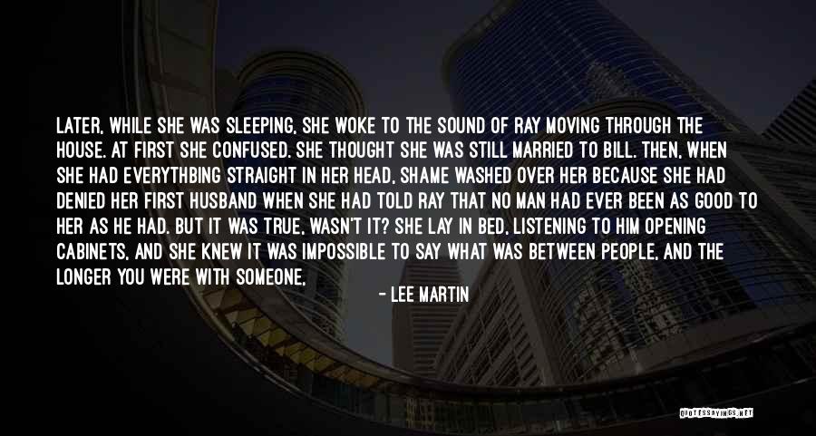 Someone You Once Knew Quotes By Lee Martin