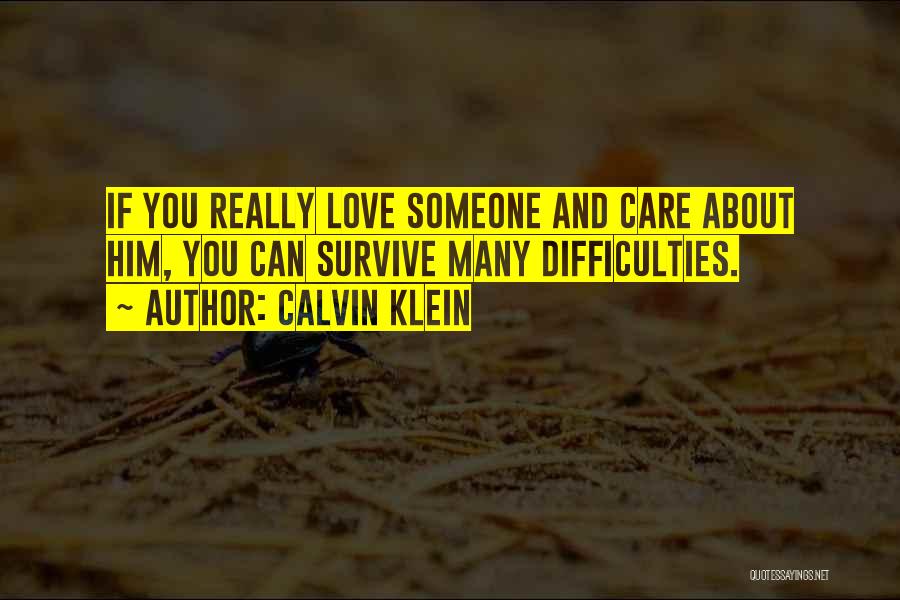 Someone You Really Care About Quotes By Calvin Klein