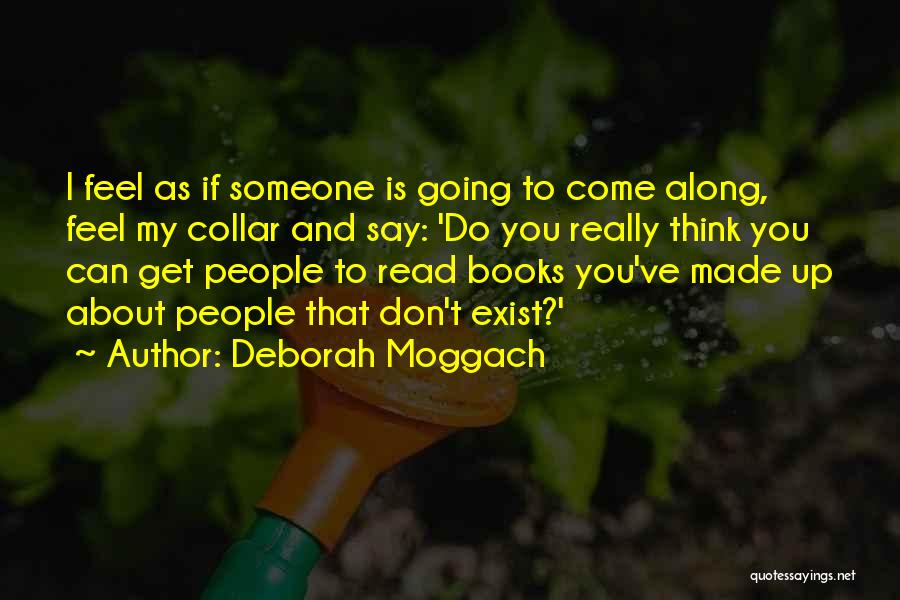 Someone You Think About Quotes By Deborah Moggach