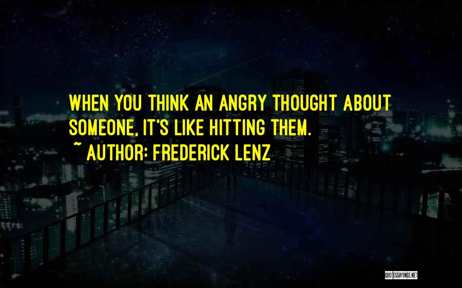 Someone You Think About Quotes By Frederick Lenz