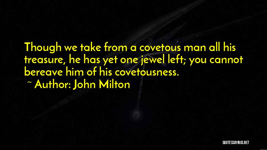 Someone You Treasure Quotes By John Milton