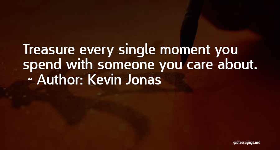 Someone You Treasure Quotes By Kevin Jonas