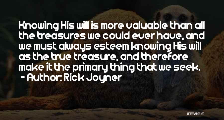 Someone You Treasure Quotes By Rick Joyner