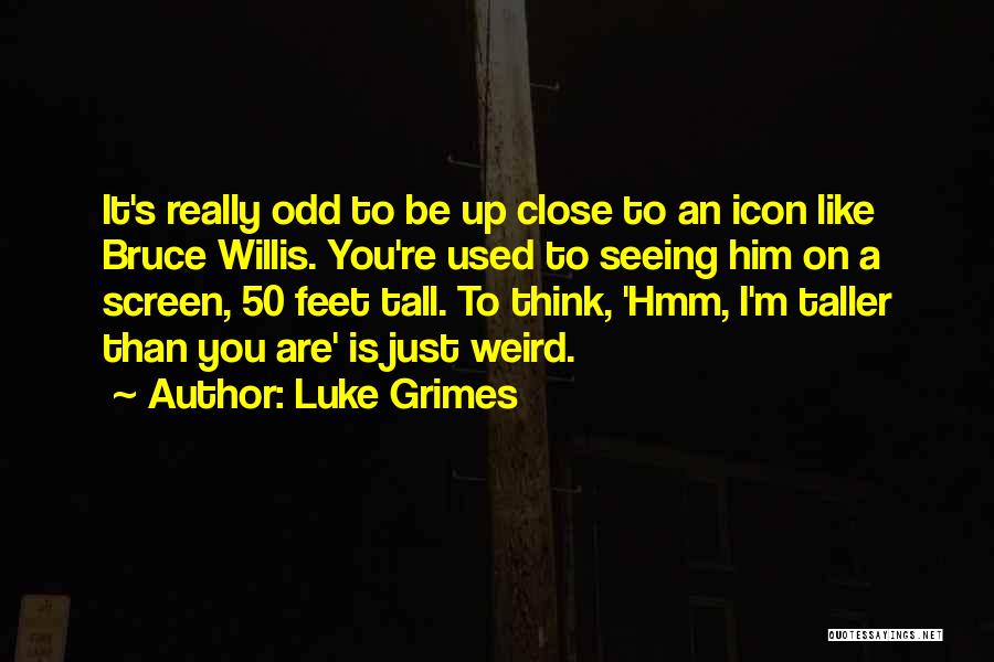 Someone You Used To Be Close With Quotes By Luke Grimes