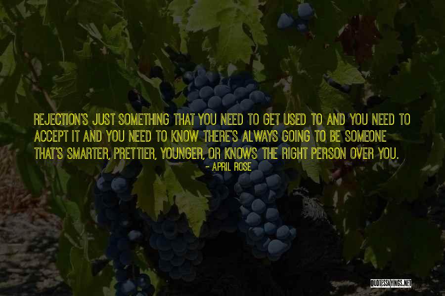 Someone You Used To Know Quotes By April Rose Someone You Used To Know Quotes By April Rose