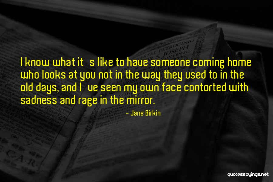 Someone You Used To Know Quotes By Jane Birkin Someone You Used To Know Quotes By Jane Birkin
