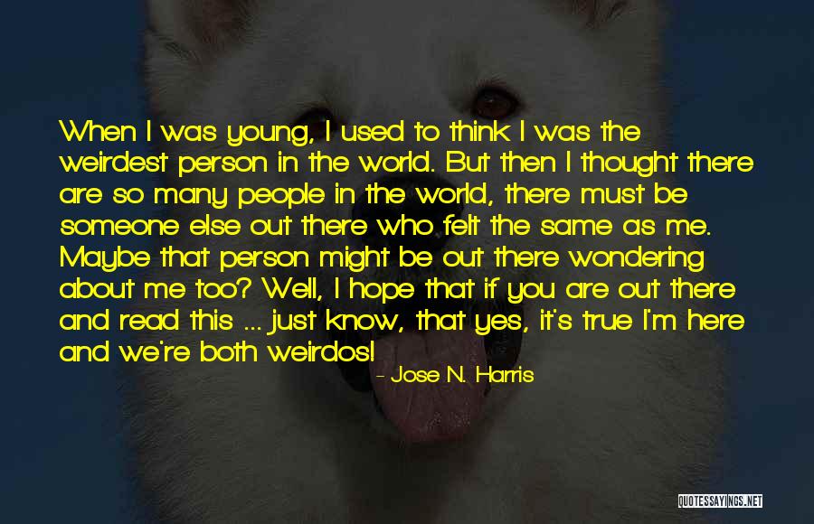Someone You Used To Know Quotes By Jose N. Harris Someone You Used To Know Quotes By Jose N. Harris