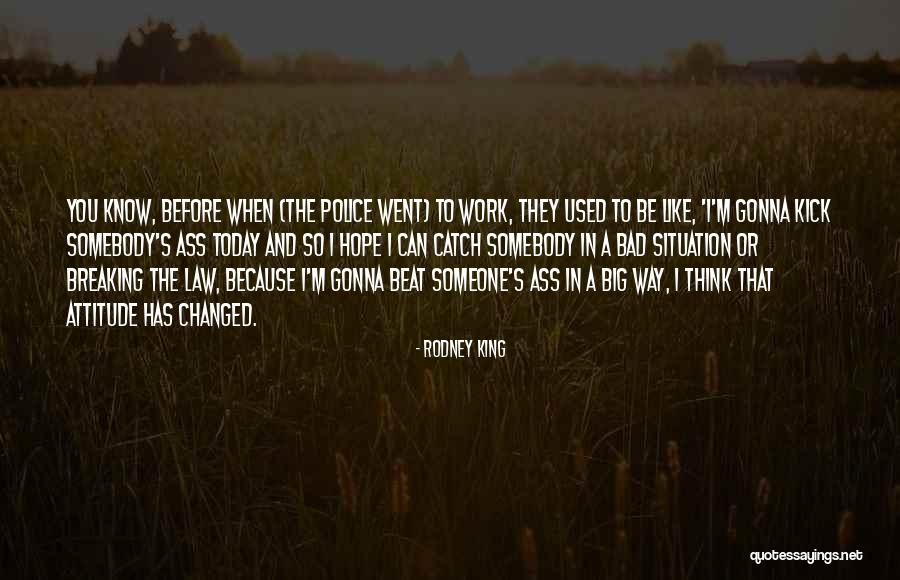 Someone You Used To Know Quotes By Rodney King Someone You Used To Know Quotes By Rodney King