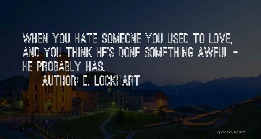 Someone You Used To Love Quotes By E. Lockhart