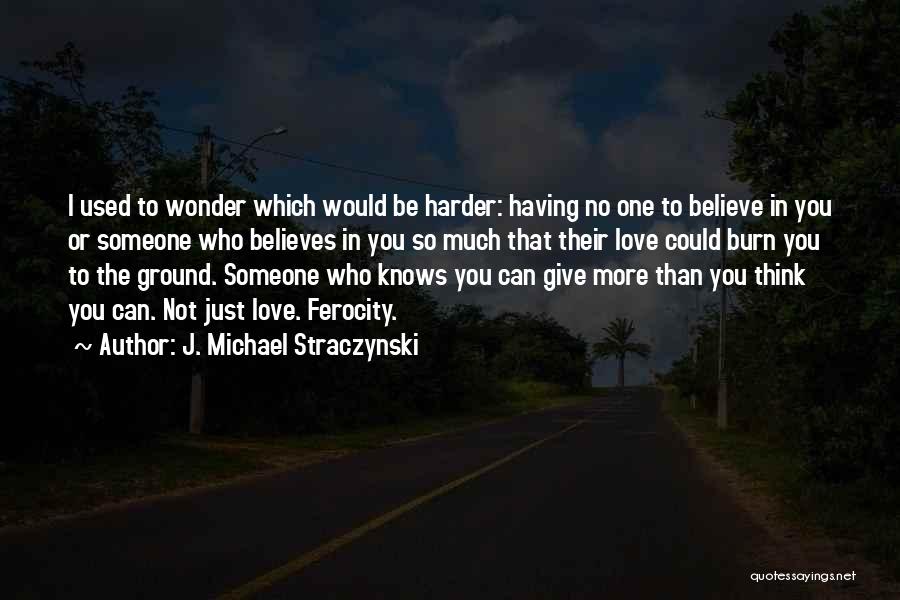 Someone You Used To Love Quotes By J. Michael Straczynski