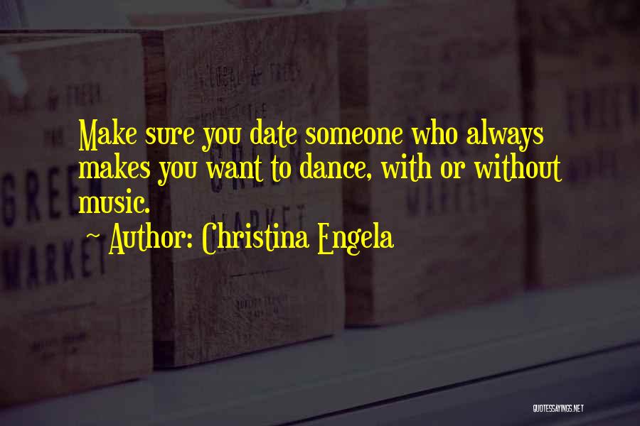 Someone You Want To Date Quotes By Christina Engela