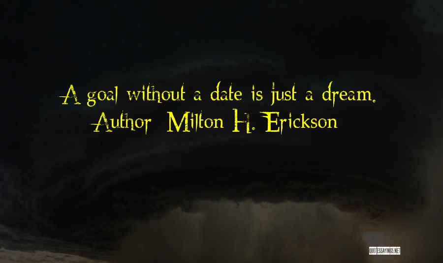 Someone You Want To Date Quotes By Milton H. Erickson