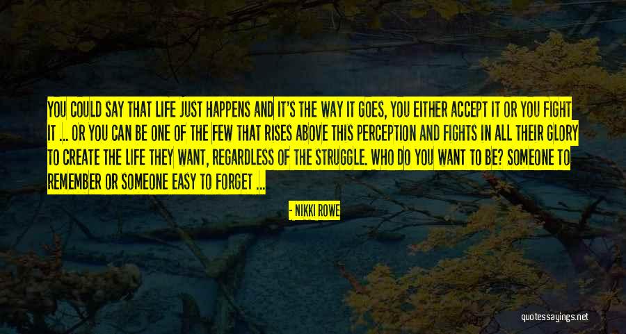 Someone You Want To Forget Quotes By Nikki Rowe Someone You Want To Forget Quotes By Nikki Rowe