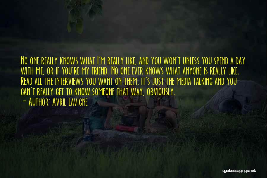 Someone You Want To Get To Know Quotes By Avril Lavigne