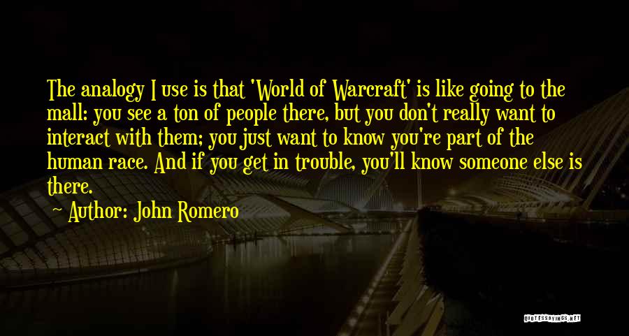 Someone You Want To Get To Know Quotes By John Romero