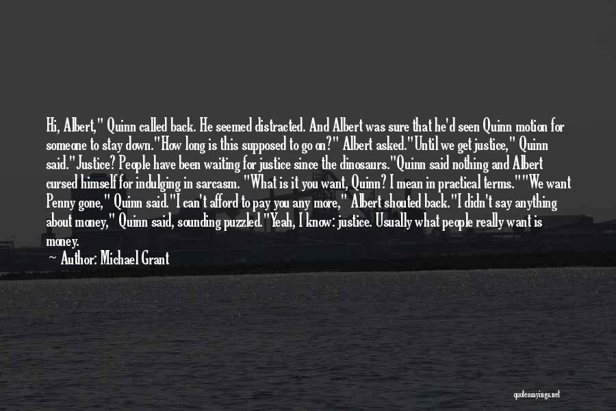 Someone You Want To Get To Know Quotes By Michael Grant