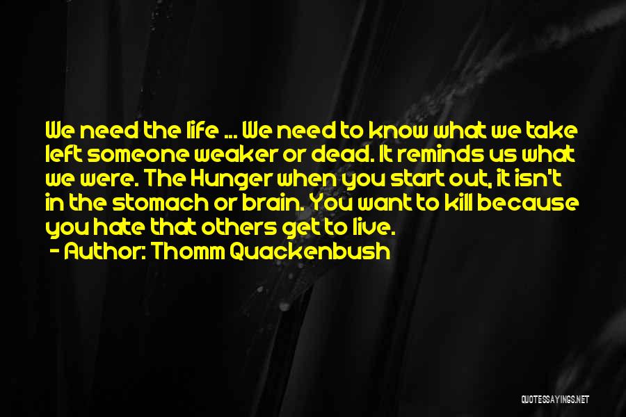 Someone You Want To Get To Know Quotes By Thomm Quackenbush