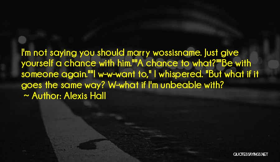 Someone You Want To Marry Quotes By Alexis Hall