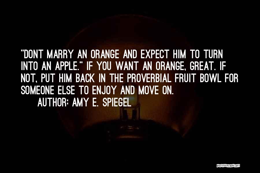 Someone You Want To Marry Quotes By Amy E. Spiegel