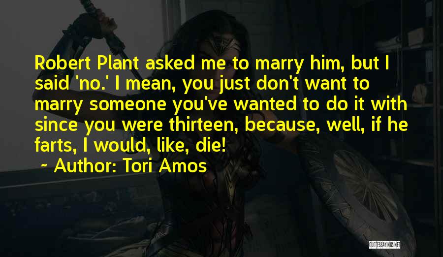 Someone You Want To Marry Quotes By Tori Amos