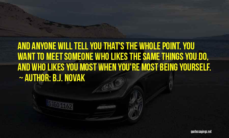 Someone You Want To Meet Quotes By B.J. Novak