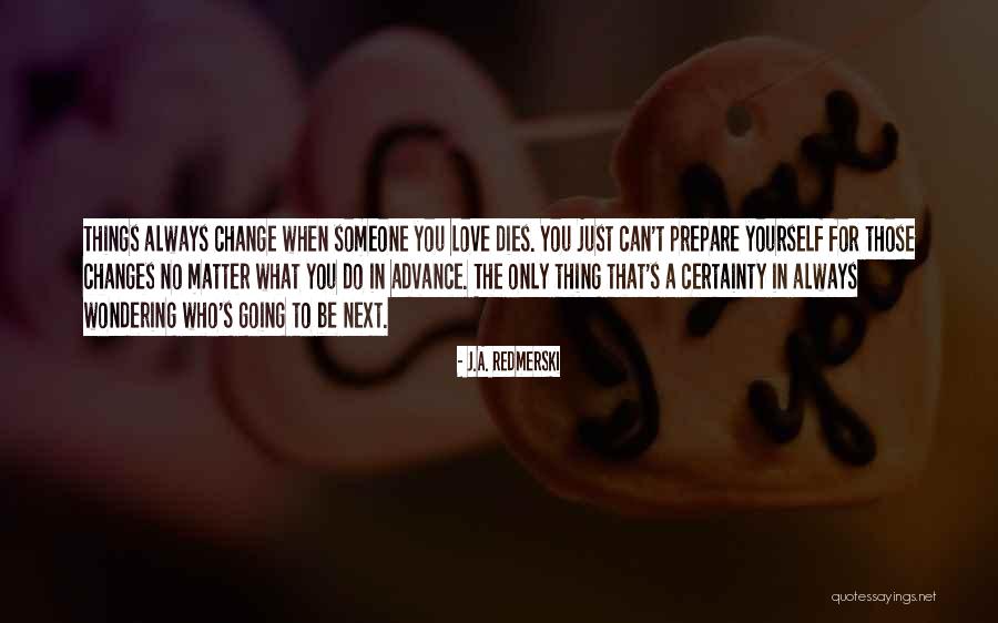 Someone You'll Always Love Quotes By J.A. Redmerski Someone You'll Always Love Quotes By J.A. Redmerski
